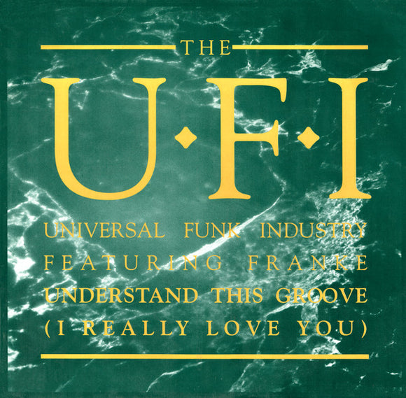 The U.F.I.* Featuring Frankie* - Understand This Groove (I Really Love You) (12