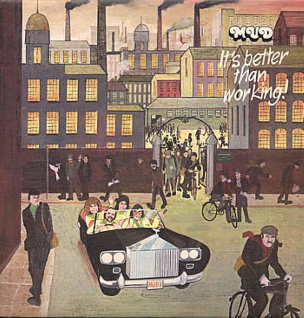 Mud - It's Better Than Working (LP, Album)