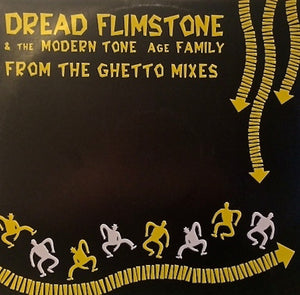 Dread Flimstone & The Modern Tone Age Family - From The Ghetto Mixes (12")