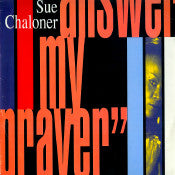 Sue Chaloner - Answer My Prayer (12")
