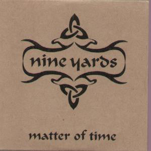 Nine Yards - Matter Of Time (12
