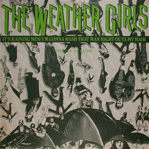 The Weather Girls - It's Raining Men / I'm Gonna Wash That Man Right Outa My Hair (Special Version) (12")