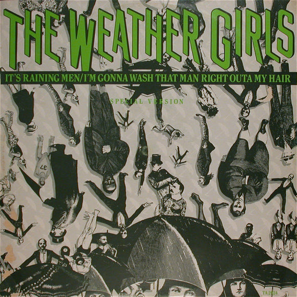 The Weather Girls - It's Raining Men / I'm Gonna Wash That Man Right Outa My Hair (Special Version) (12
