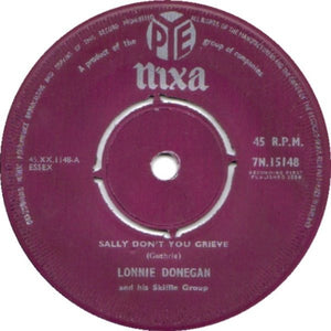 Lonnie Donegan And His Skiffle Group* - Sally Don't You Grieve (7", Single)