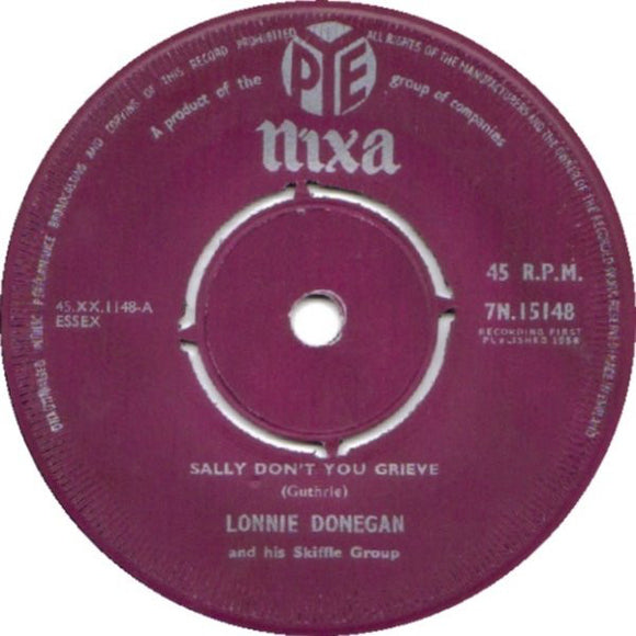 Lonnie Donegan And His Skiffle Group* - Sally Don't You Grieve (7