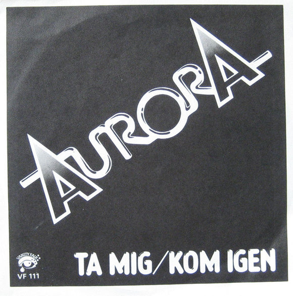 Aurora (14) - Ta Mig / Kom Igen (7