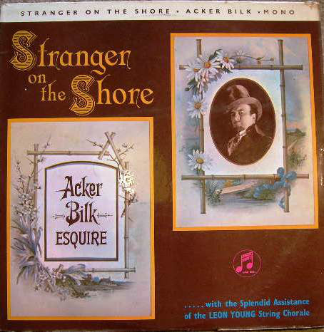Acker Bilk With The Splendid Assistance Of The Leon Young String Chorale - Stranger On The Shore (LP, Mono)