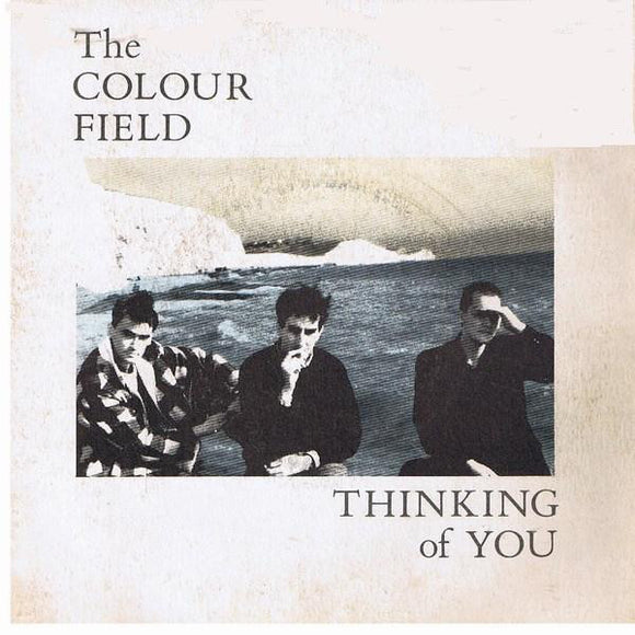 The Colour Field* - Thinking Of You (7