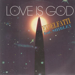 Fidelfatti* feat Shirley - Love Is God (12")