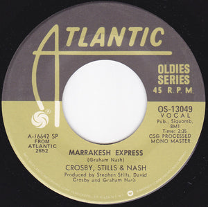 Crosby, Stills & Nash - Marrakesh Express / Suite: Judy Blue Eyes (7", Mono, RE)