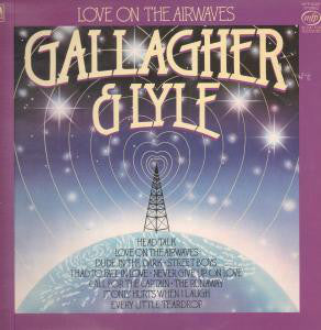 Gallagher & Lyle - Love On The Airwaves (LP, Album, RE)