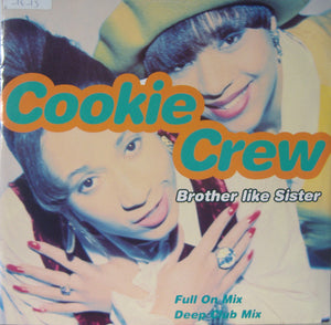 Cookie Crew* - Brother Like Sister / Love Will Bring Us Back Together (12")