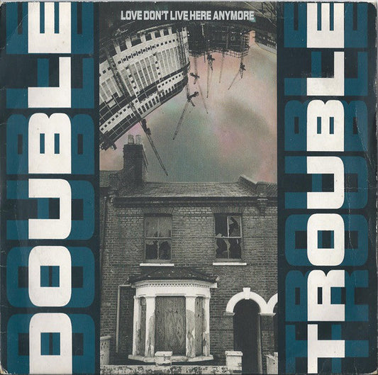 Double Trouble - Love Don't Live Here Anymore (7", Single)