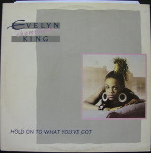 Evelyn "Champagne" King* - Hold On To What You've Got (12", Single)
