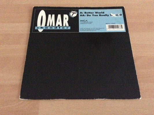 Omar Chandler - Better World / Do You Really Want It (7")