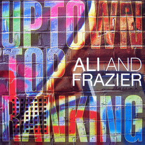 Ali & Frazier - Uptown Top Ranking (12")