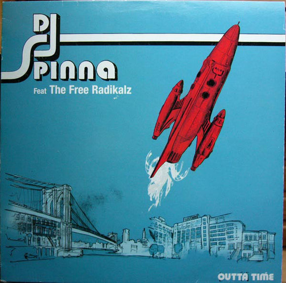 DJ Spinna Feat The Free Radikalz - Outta Time (12