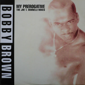 Bobby Brown - My Prerogative (The Joe T. Vannelli Mixes) (12")