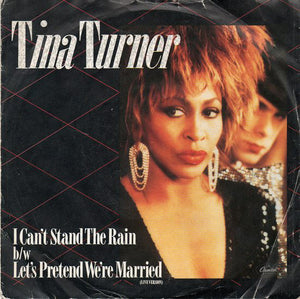 Tina Turner - I Can't Stand The Rain / Let's Pretend We're Married (7")