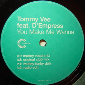 Tommy Vee Feat. D'Empress* - You Make Me Wanna (12")