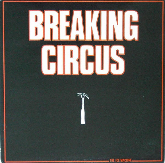 Breaking Circus - The Ice Machine (LP)