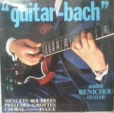 André Benichou* - Guitar-Bach (LP, Album)