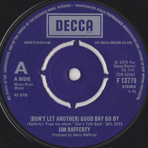 Jim Rafferty - (Don't Let Another) Good Day Go By (7", Single)