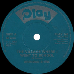 Brendan Shine - The Village Where I Went To School (7", Single)