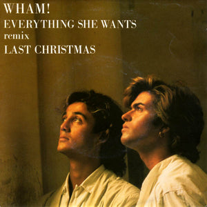 Wham! - Everything She Wants (Remix) / Last Christmas (7", Single)