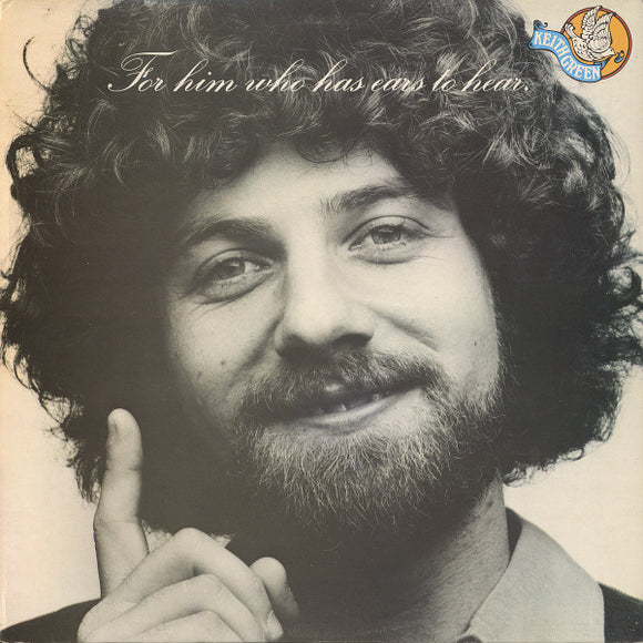 Keith Green (2) - For Him Who Has Ears To Hear (LP, Album)