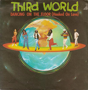 Third World - Dancing On The Floor (Hooked On Love) (7", Single)