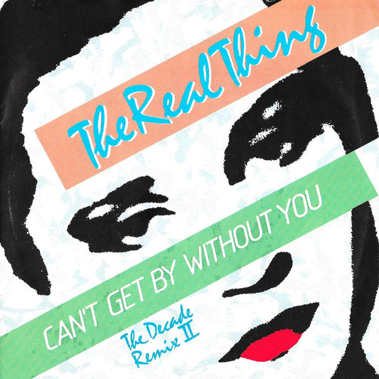 The Real Thing - Can't Get By Without You (The Decade Remix II) (7", Single, Sol)