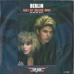 Berlin - Take My Breath Away (Love Theme From "Top Gun")   (7", Single)