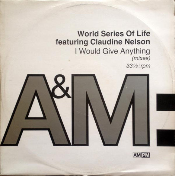 World Series Of Life featuring Claudine Nelson - I Would Give Anything (Mixes) (12