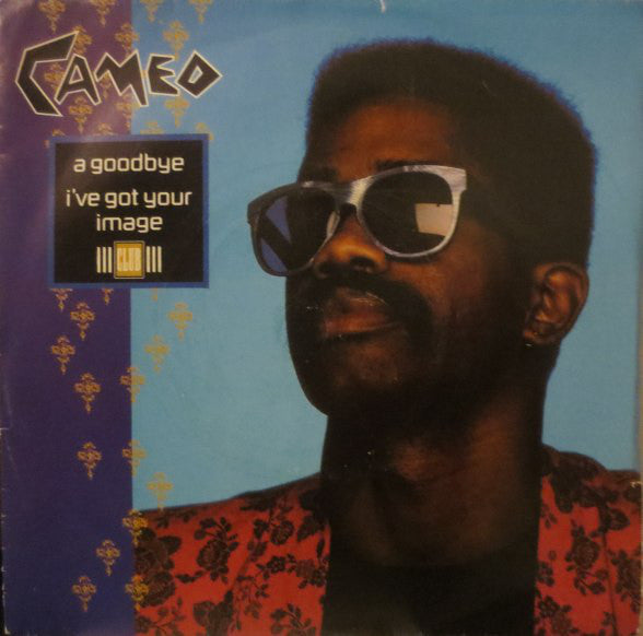Cameo - A Goodbye / I've Got Your Image (7", Single)
