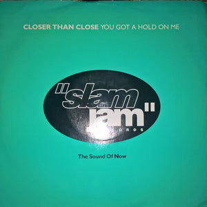 Closer Than Close - You Got A Hold On Me (12")