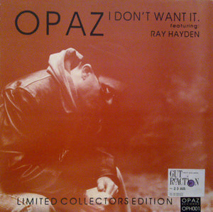 Opaz Featuring Ray Hayden - I Don't Want It (12")