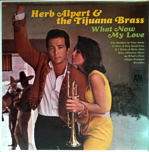 Herb Alpert & The Tijuana Brass - What Now My Love (LP, Album, RE)