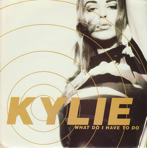 Kylie Minogue - What Do I Have To Do (7", Single)
