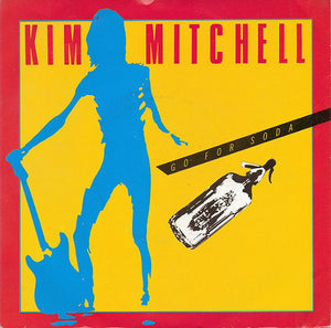 Kim Mitchell - Go For Soda (7", Single)