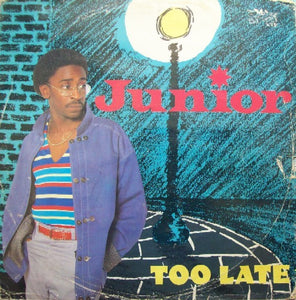 Junior (2) - Too Late (12")