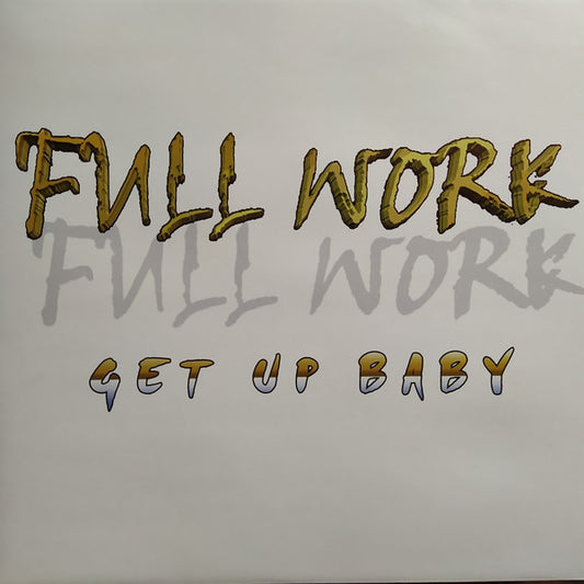 Full Work - Get Up Baby (12")
