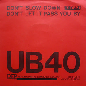 UB40 - Don't Slow Down / Don't Let It Pass You By (7", Single)