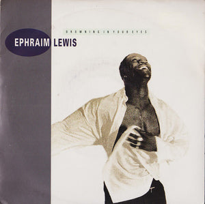 Ephraim Lewis - Drowning In Your Eyes (7")