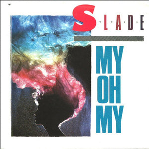 Slade - My Oh My (7", Single, Sol)