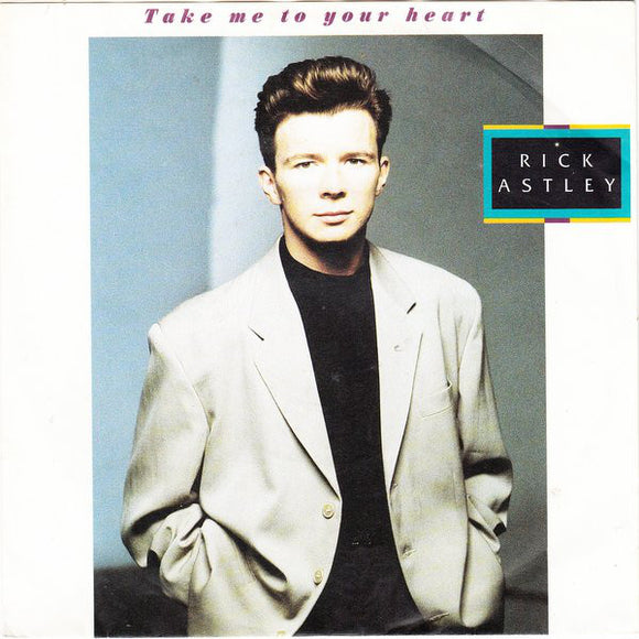 Rick Astley - Take Me To Your Heart (7