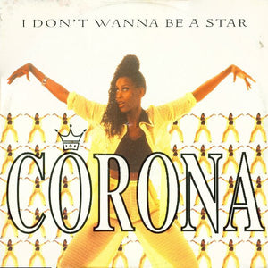 Corona - I Don't Wanna Be A Star (12")
