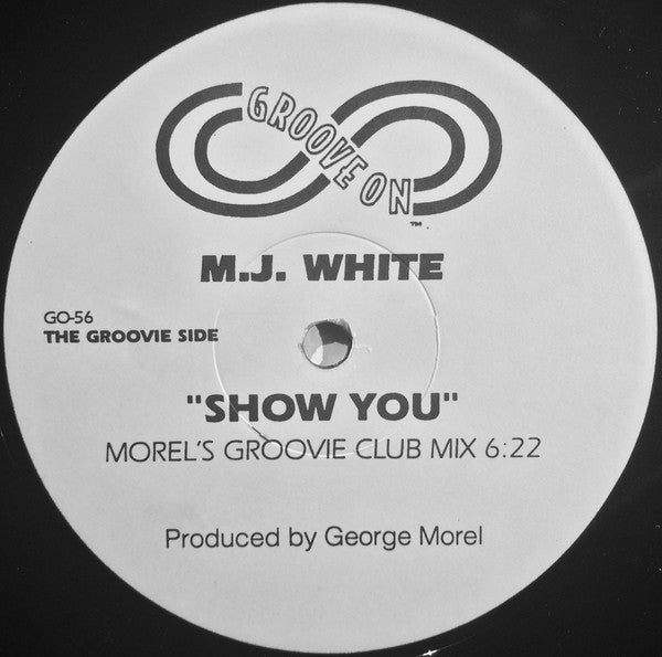 M.J. White* - Show You (12")