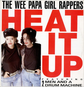The Wee Papa Girl Rappers* Featuring 2 Men And A Drum Machine* - Heat It Up (12")