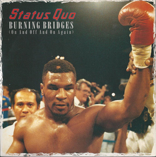 Status Quo - Burning Bridges (On And Off And On Again) (7", Single, Pap)